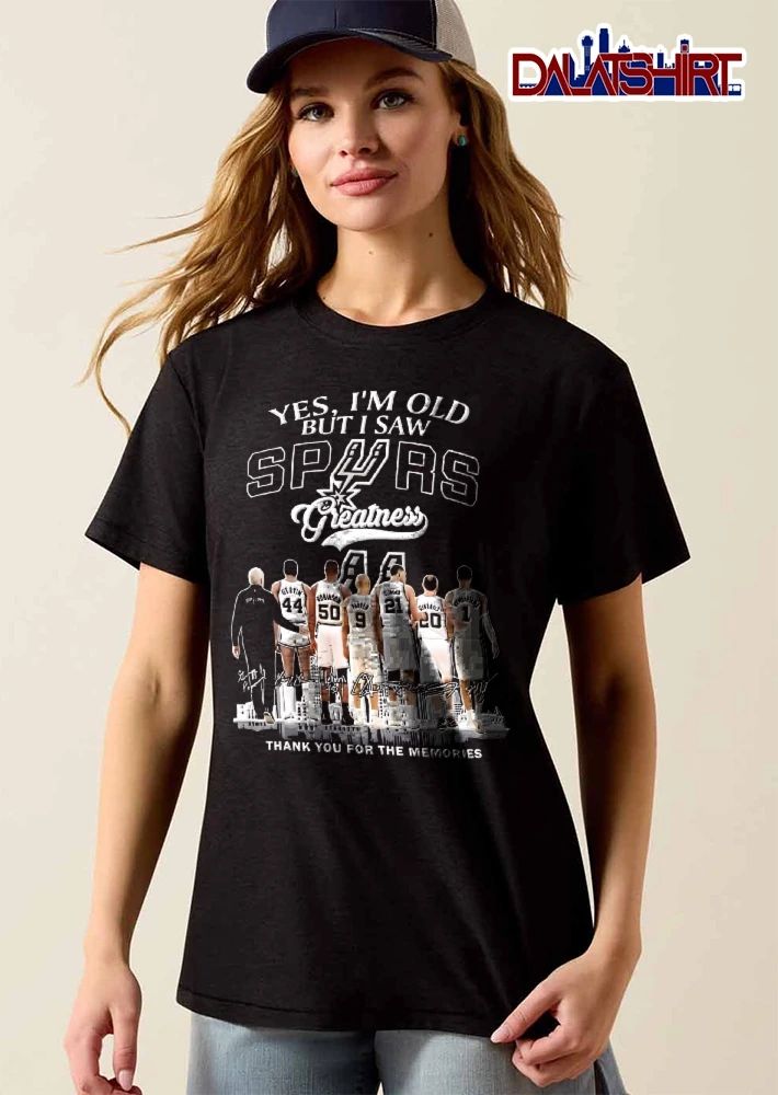 San Antonio Spurs NBA Yes Im Old But I Saw Greatness Gervin Robinson Roster Players Back View Skyline shirt