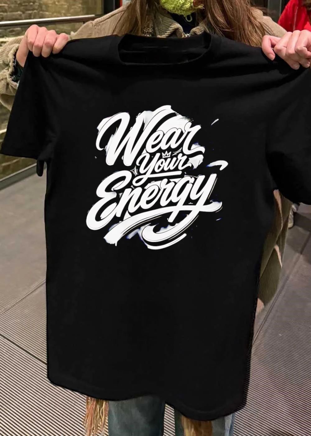 Wear Your Energy Statement Graphic T-Shirt