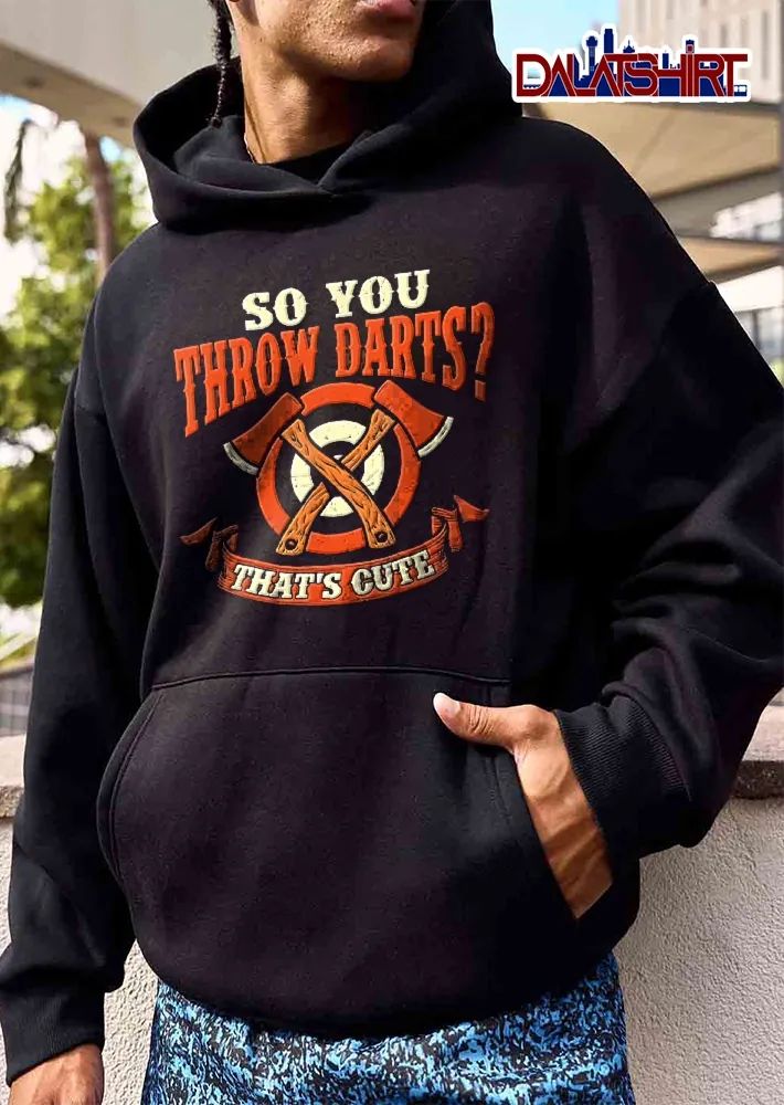 So you throw darts that’s cute crossed axes target shirt