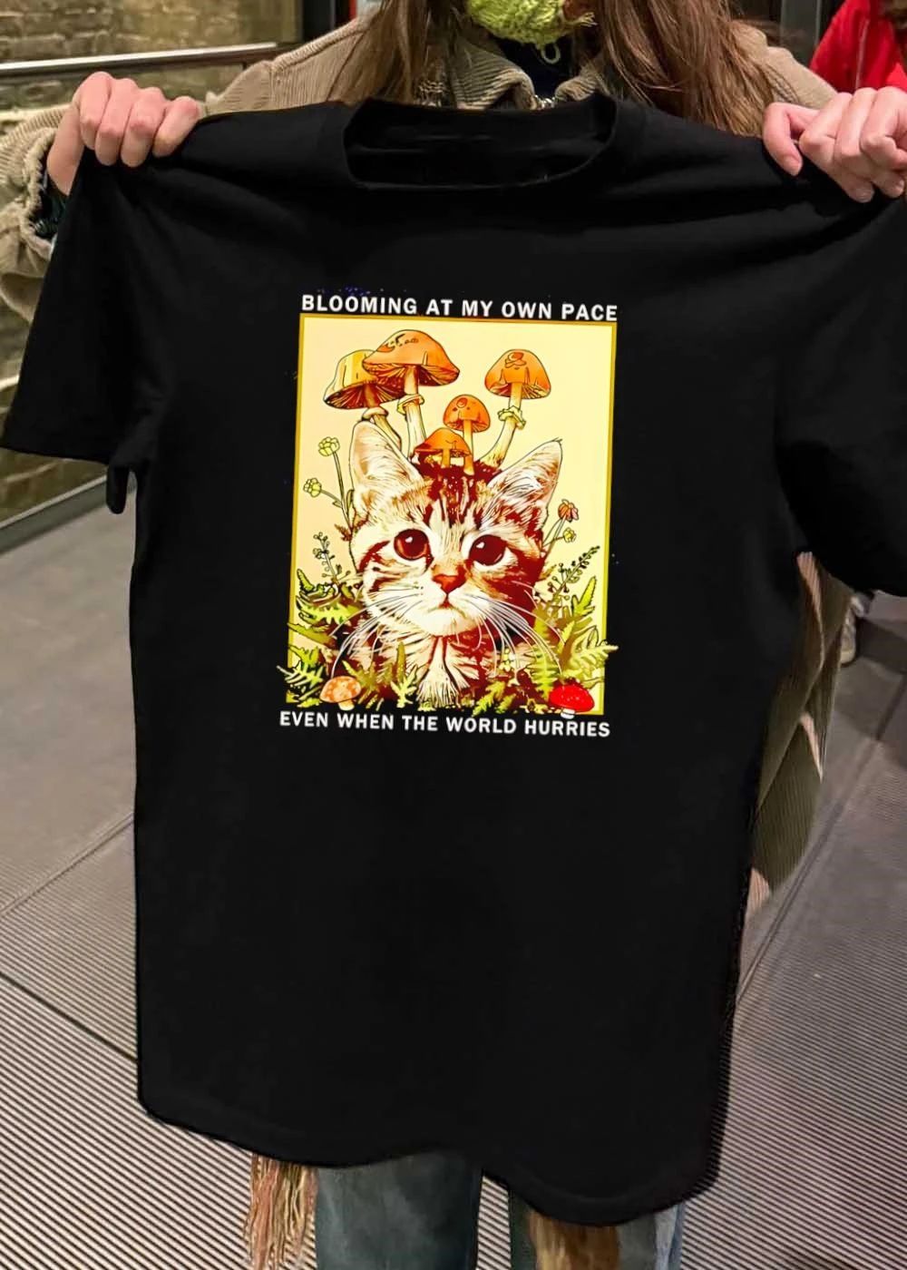 Blooming at My Own Pace Even When the World Hurries Cute Cat Mushroom shirt