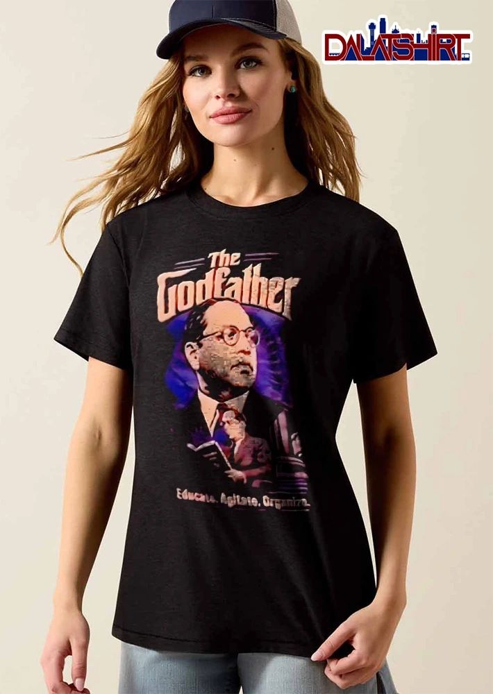 The Godfather Educate Agitate Organize Dr. B. R. Ambedkar shirt