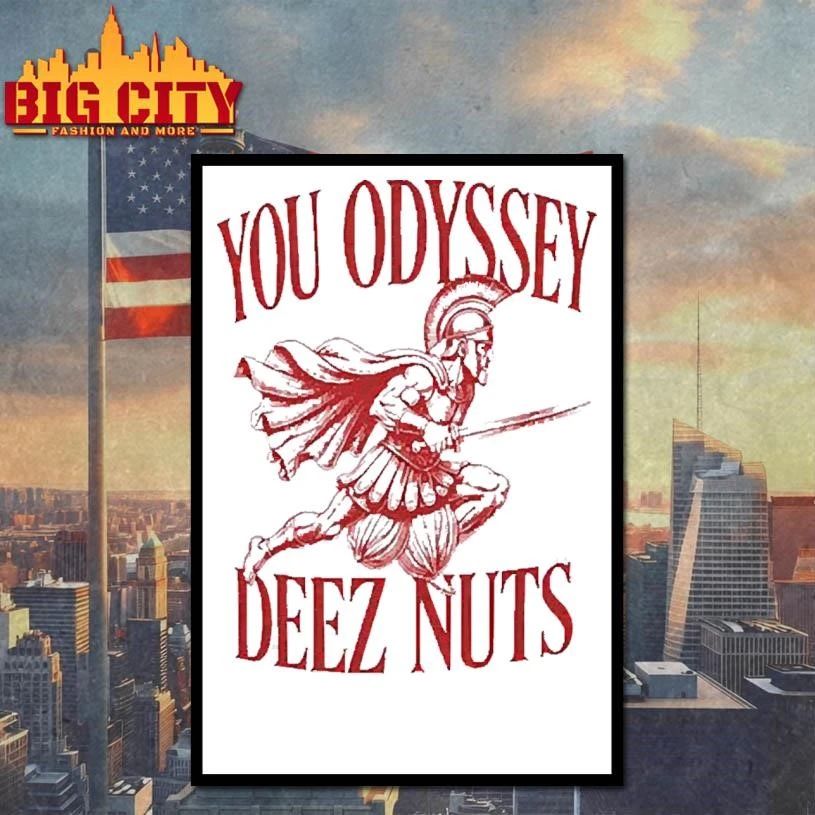 You Odyssey Deez Nuts Meme Shirt