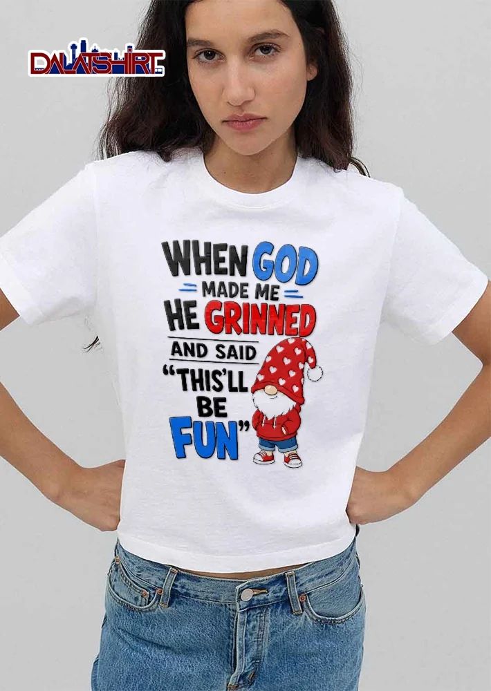 When God Made Me He Grinned And Said Thisll Be Fun Cartoon Gnome Red Heart Hat Hoodie shirt
