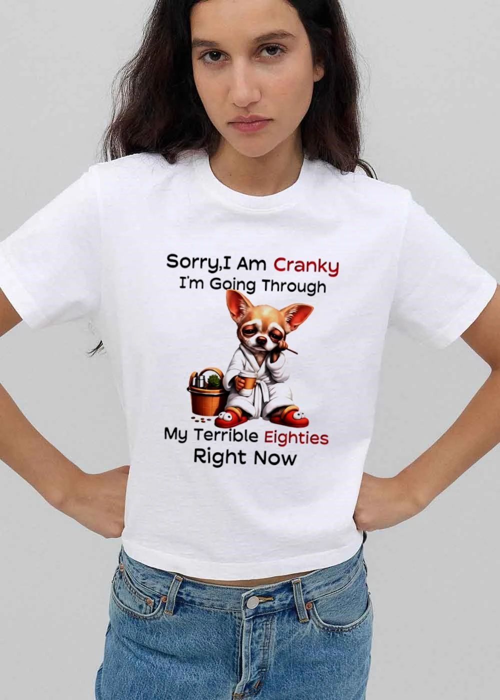 Sorry I Am Cranky Im Going Through My Terrible Eighties Right Now Tired Chihuahua Bathrobe Coffee Cup shirt