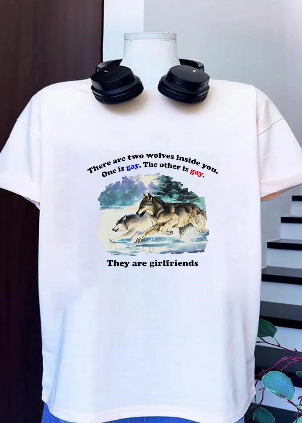 There are Two Wolves Inside You One Is Gay The Other Is Gay They Are Girlfriends shirt