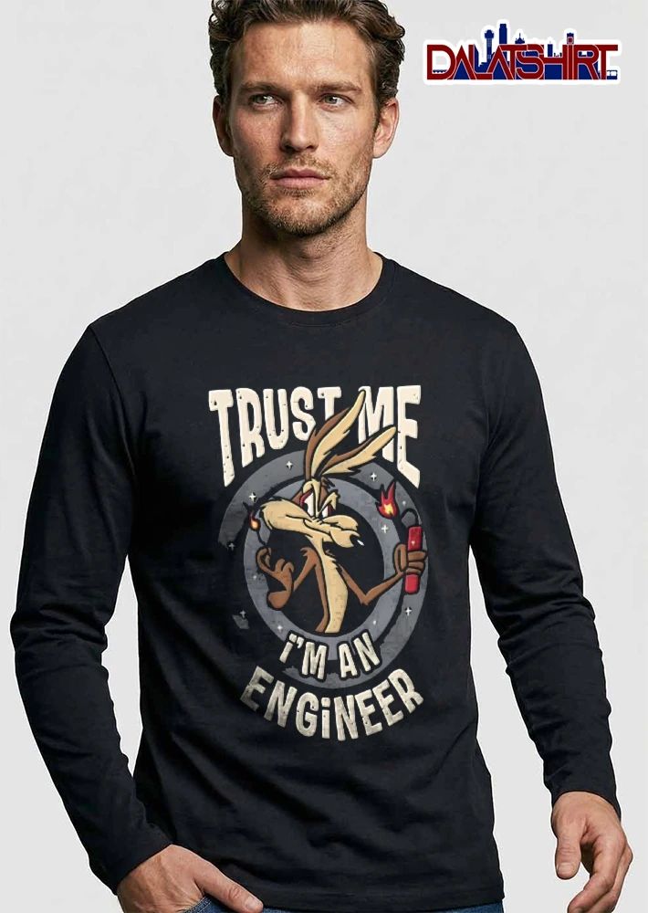 Trust Me Im An Engineer Distressed Cartoon Wile E Coyote Holding Lit Dynamite shirt