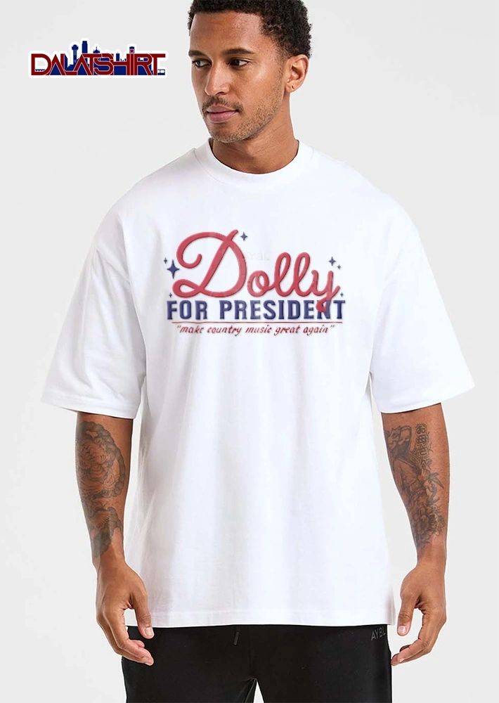 Dolly For President Make Country Music Great Again shirt