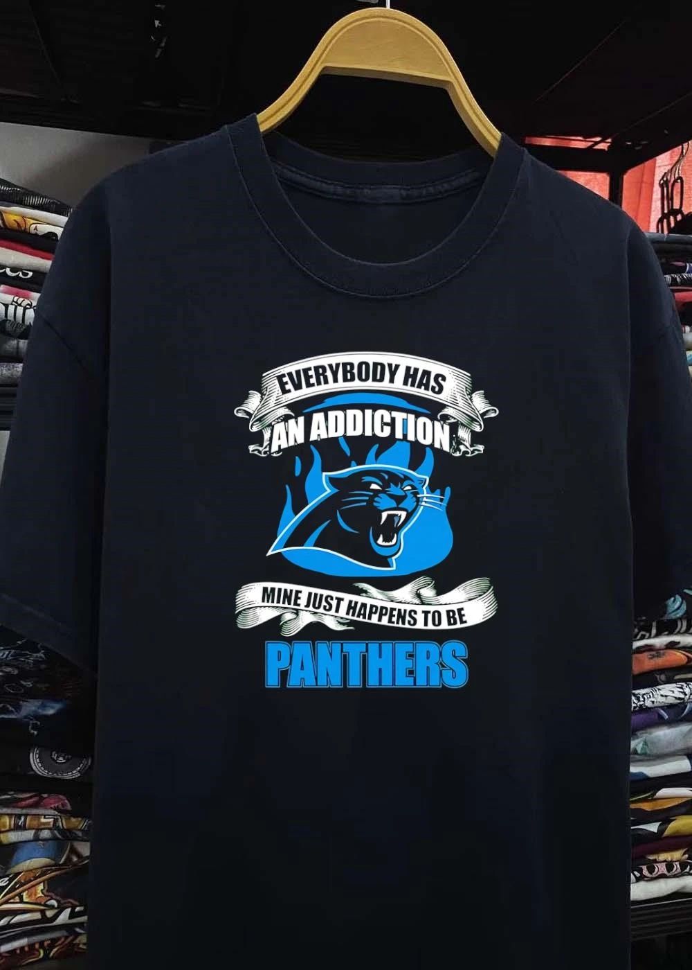 Everybody Has an Addiction Mine Just Happens to Be Carolina Panthers T-Shirt