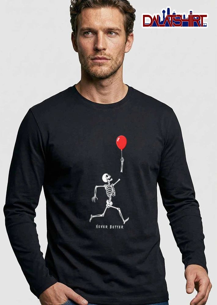 Never Better Skeleton Running Reaching Floating Red Balloon shirt