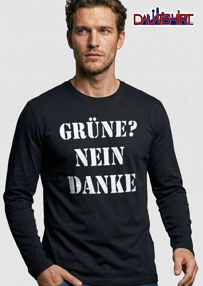 Gr Ne Nein Danke White Stencil Lettering German Political Text shirt