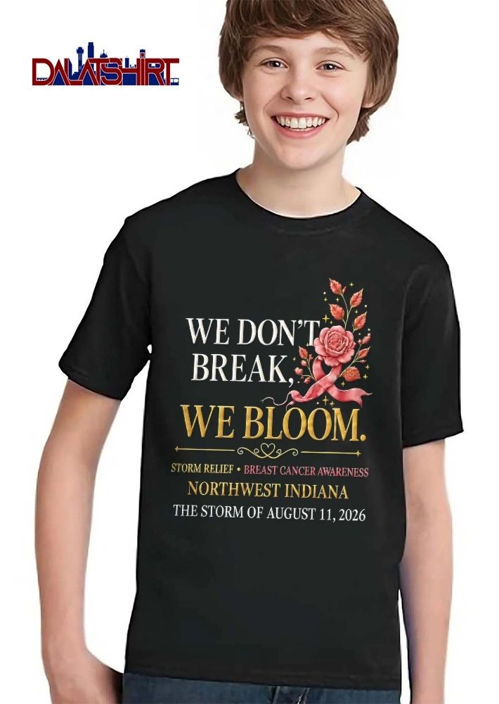We Dont Break Bloom Breast Cancer Awareness Northwest Indiana Storm August 11 2026 Pink Rose Ribbon shirt