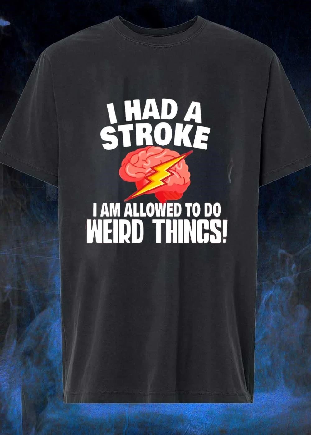 Survivor Brain Injury I Had a Stroke I Am Allowed to Do Weird Things shirt