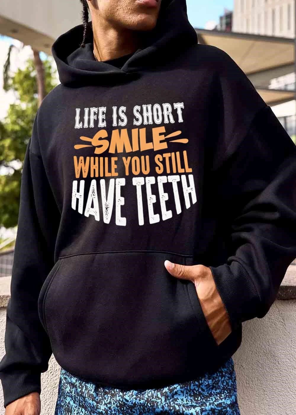 Life Is Short Smile While You Still Have Teeth Bold Typography Distressed Text shirt