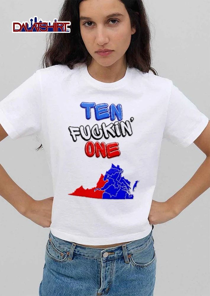 Ten Fuckin One Virginia State Map Congressional Districts shirt