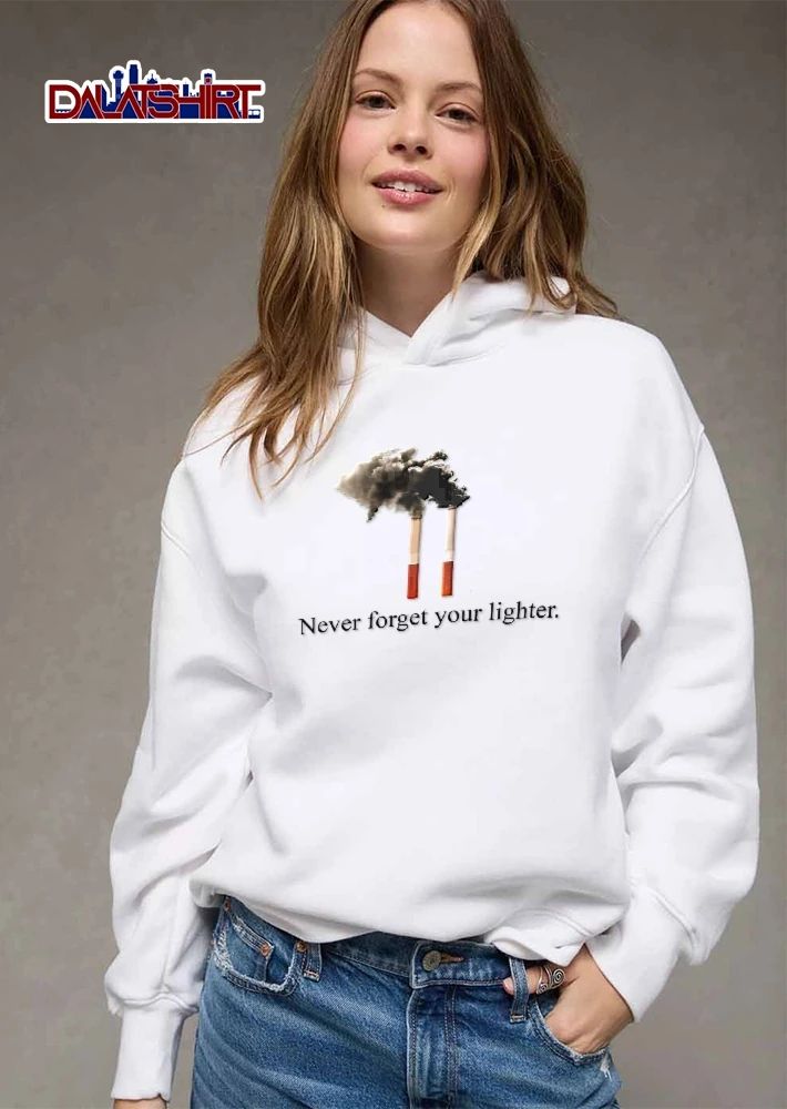 Never Forget Your Lighter Two Burning Cigarettes Heavy Dark Smoke shirt