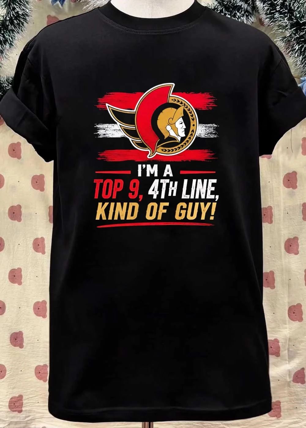 Ottawa Senators I’m a Top 9 4th Line Kind of Guy shirt