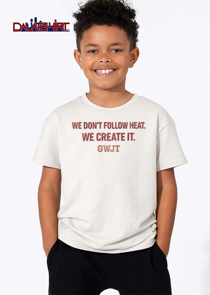 We Dont Follow Heat Create It Gwjt Distressed Block Typography Text shirt