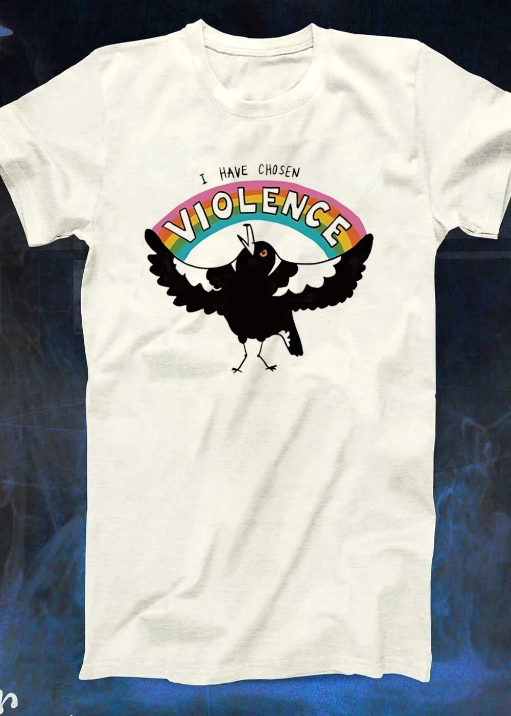 Magpie Art I Have Chosen Violence Shirt