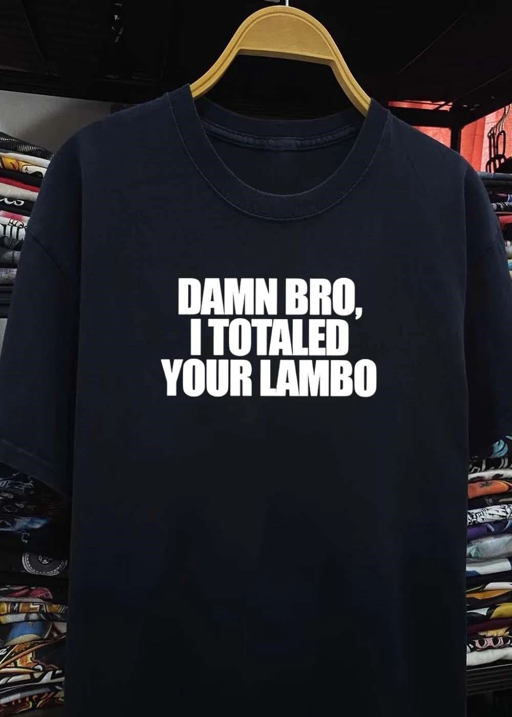 Oops Accident Damn Bro Totaled Your Lambo shirt