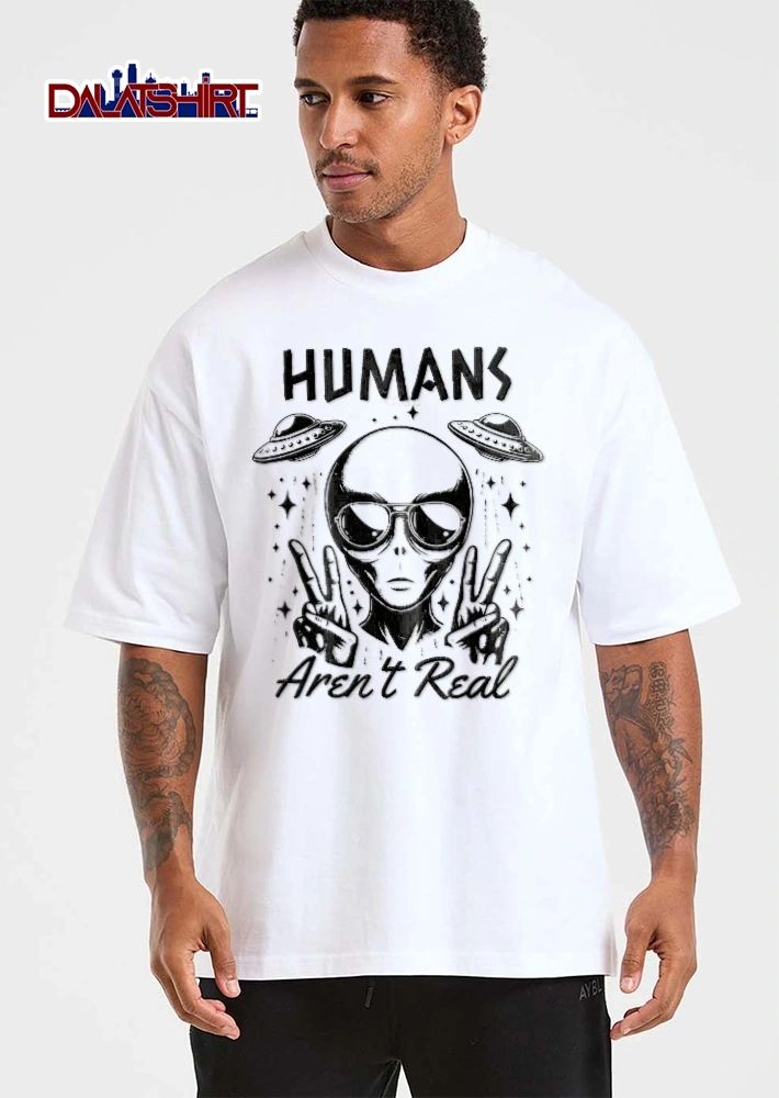 Humans Arent Real Alien Sunglasses shirt