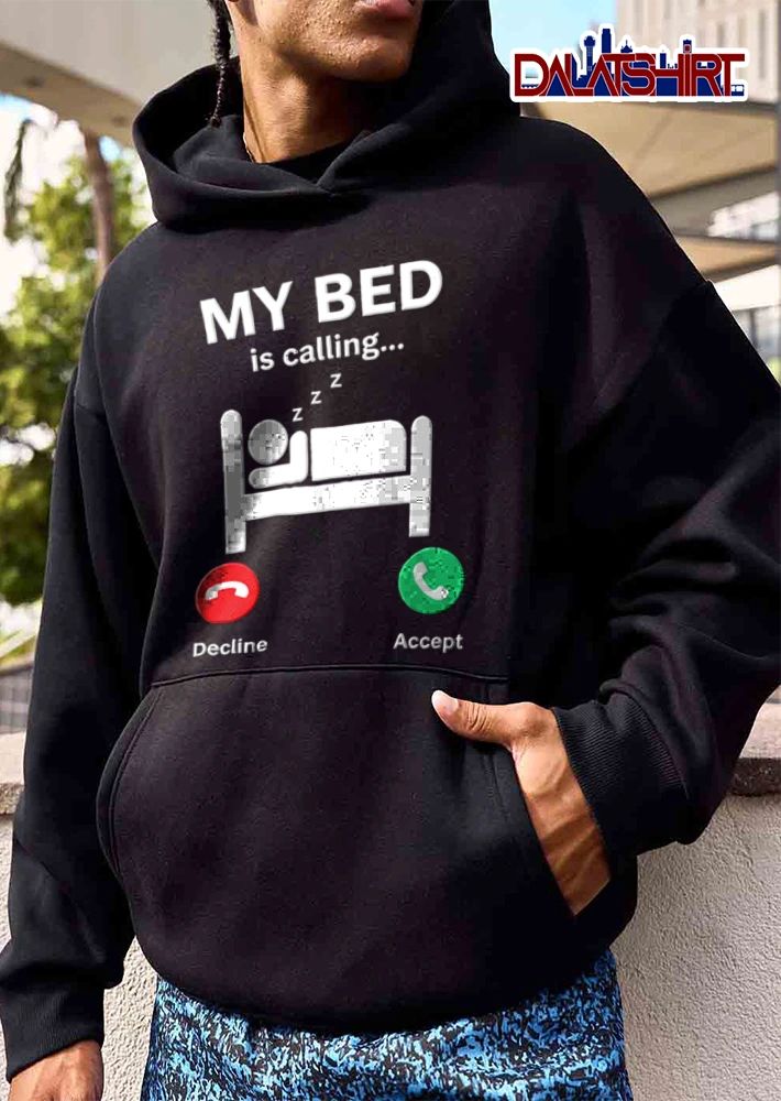 My Bed Is Calling Decline Accept Phone Incoming Screen Sleeping Stick Figure Icon shirt