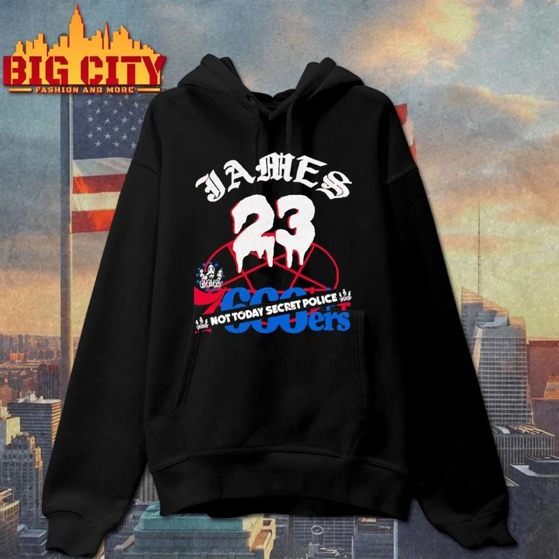James 23 76ers 666ers Not Today Secret Police Gothic Graphic Basketball Shirt