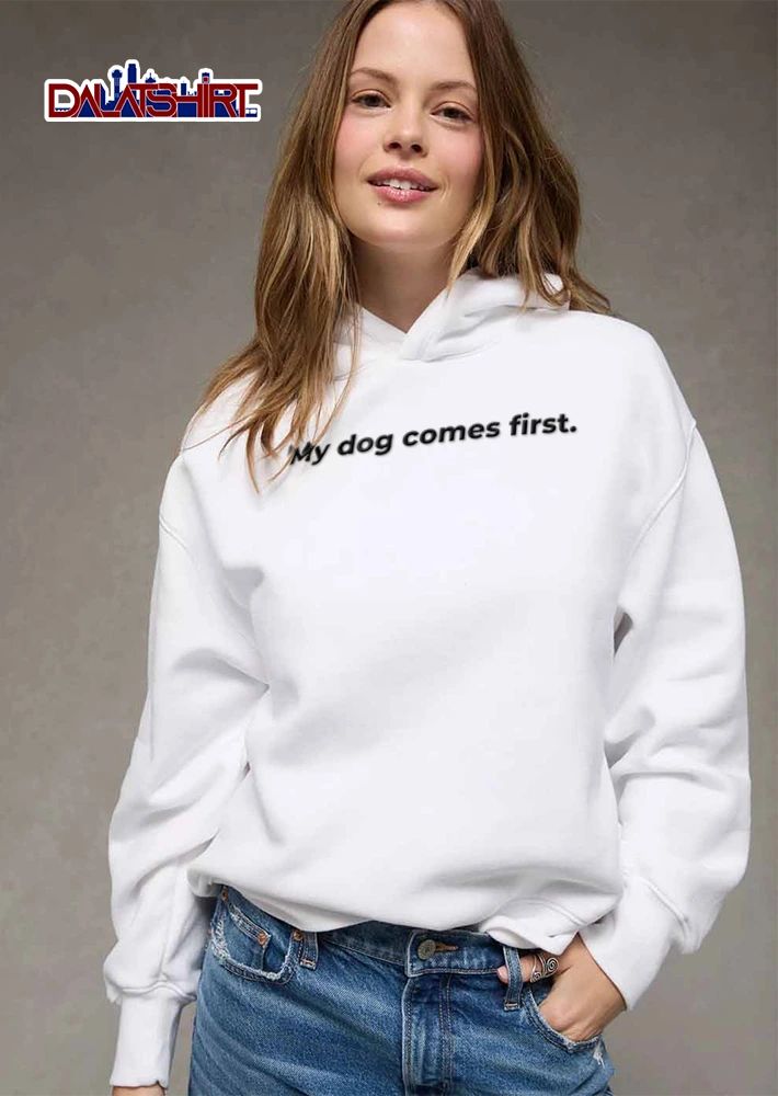 My Dog Comes First Bold Black Sans Serif Lettering Typography shirt