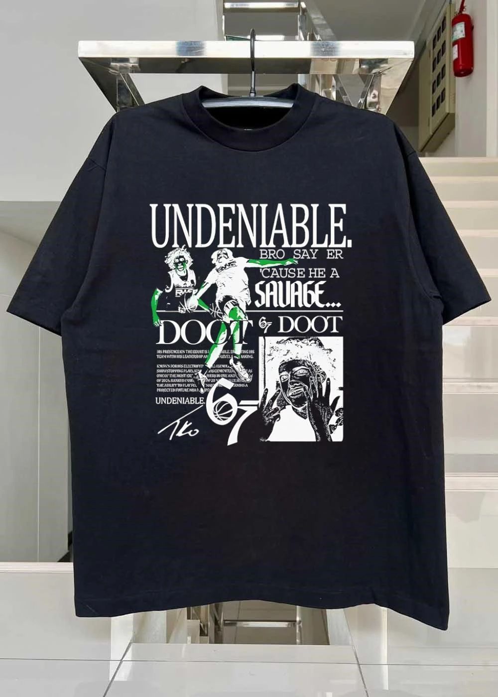TKO Undeniable Bro Say Er Cause He a Savage Doot 67 NBA Basketball T-Shirt