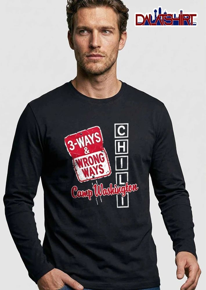Camp Washington Chili 3 Ways And Wrong Ways Red Road Sign Graphic shirt