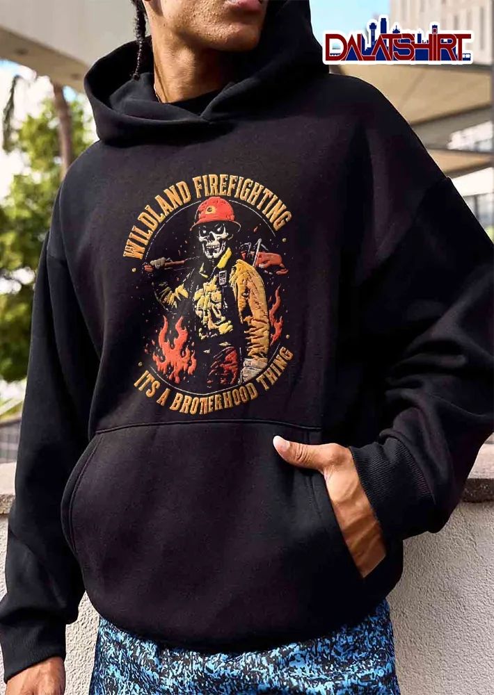 Wildland Firefighting Its A Brotherhood Thing Skeleton Firefighter Chainsaw Flames Distressed shirt
