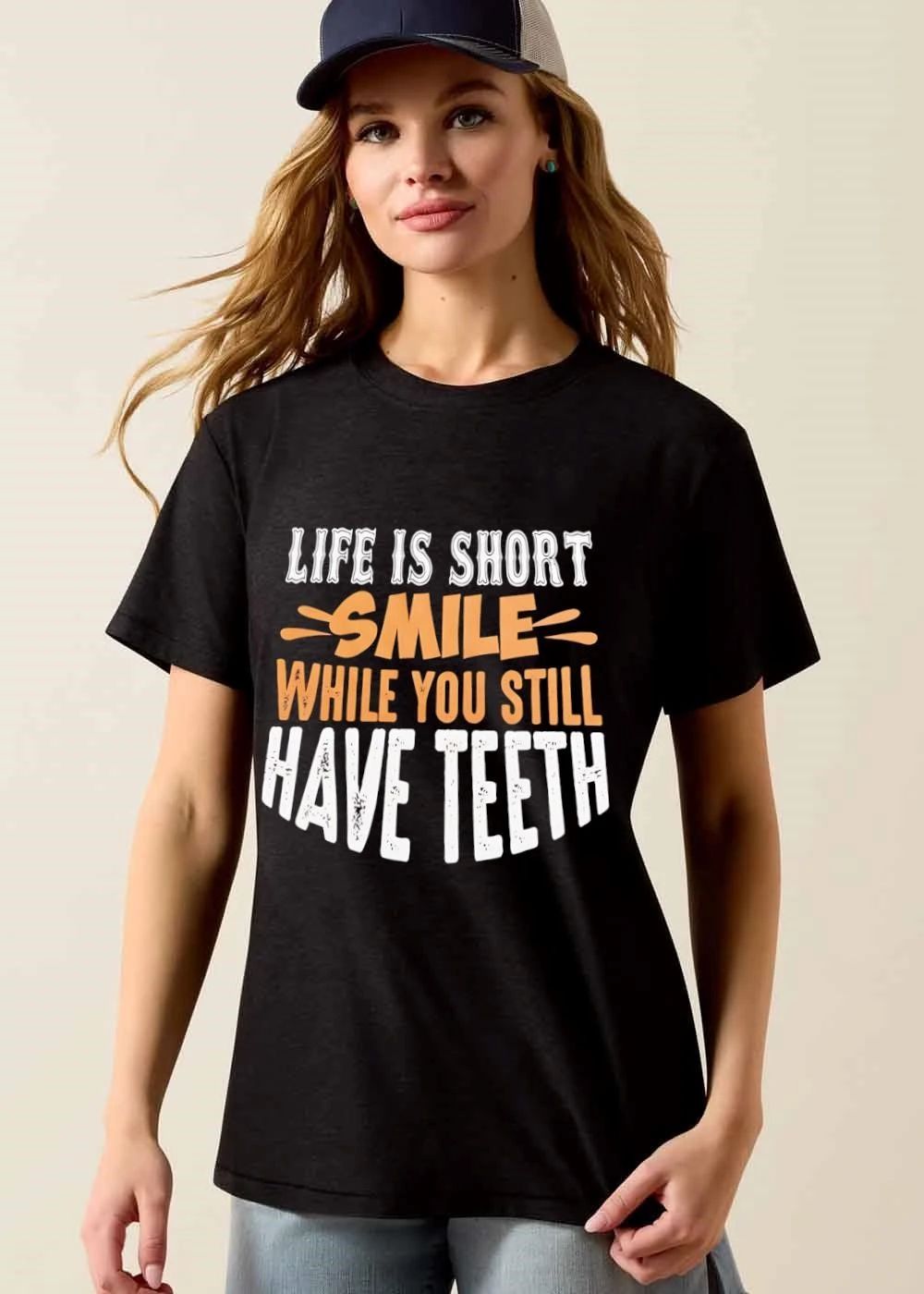 Life Is Short Smile While You Still Have Teeth Bold Typography Distressed Text shirt
