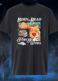 Bookish Apparel Born to Read Pages over Paychecks Forced to Work T-Shirt