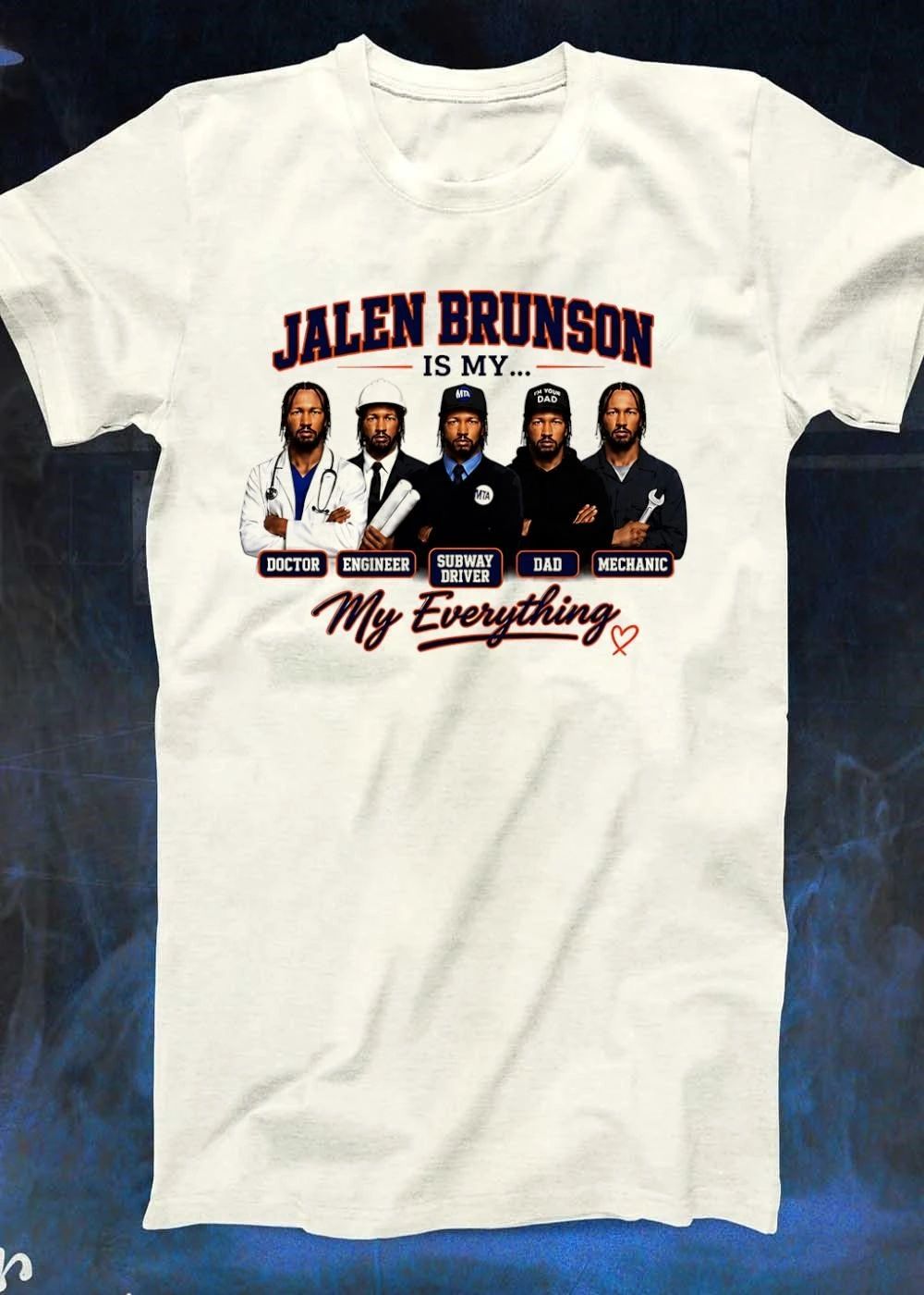 Jalen Brunson Is My Doctor Engineer Subway Driver Dad Mechanic Everything Five Player Photos In Uniforms shirt