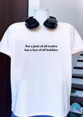 Not a Jack of All Trades but a Hoe of All Hobbies shirt