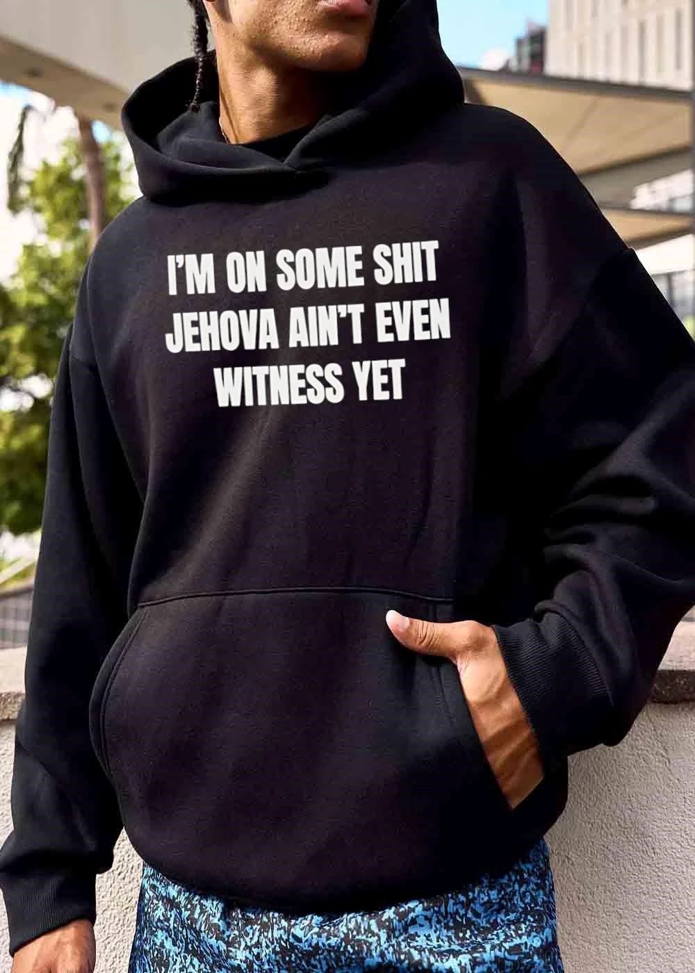 Im On Some Shit Jehova Aint Even Witness Yet White Embossed Typography Black Background shirt