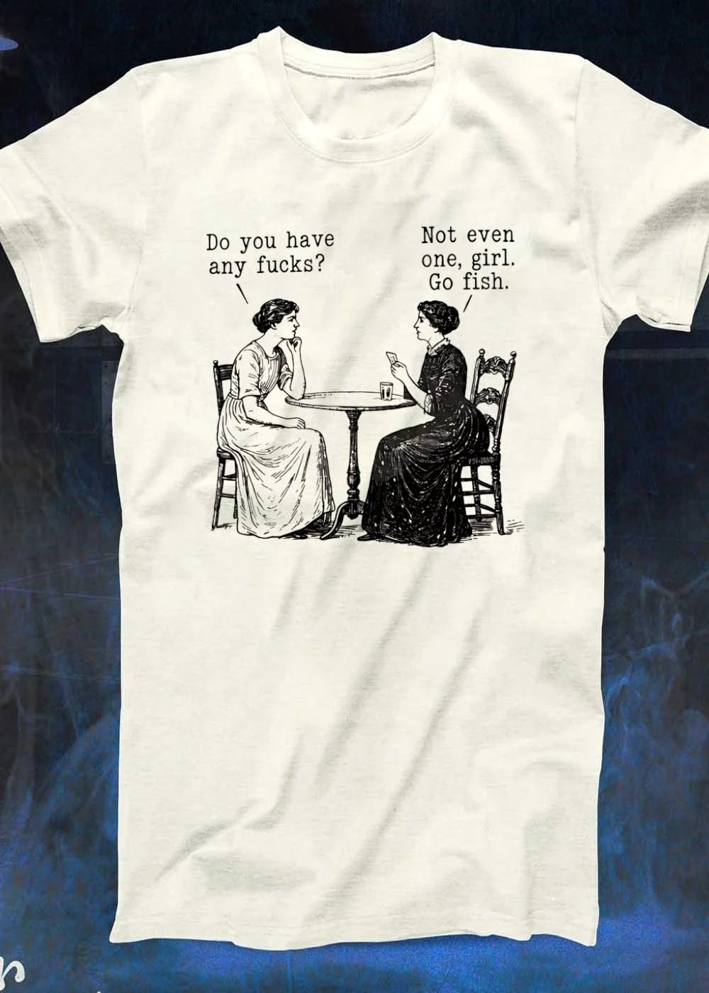 Victorian Women Card Game Do You Have Any Fucks Not Even One Girl Go Fish shirt