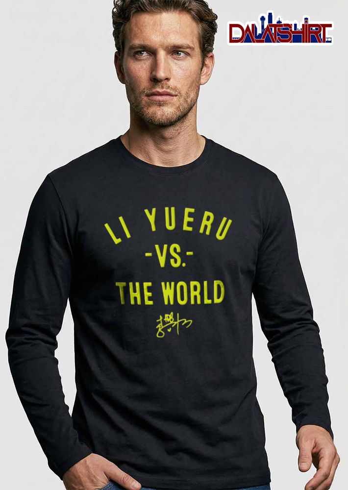 Li Yueru Vs The World Lime Green Font Chinese Character Signature shirt