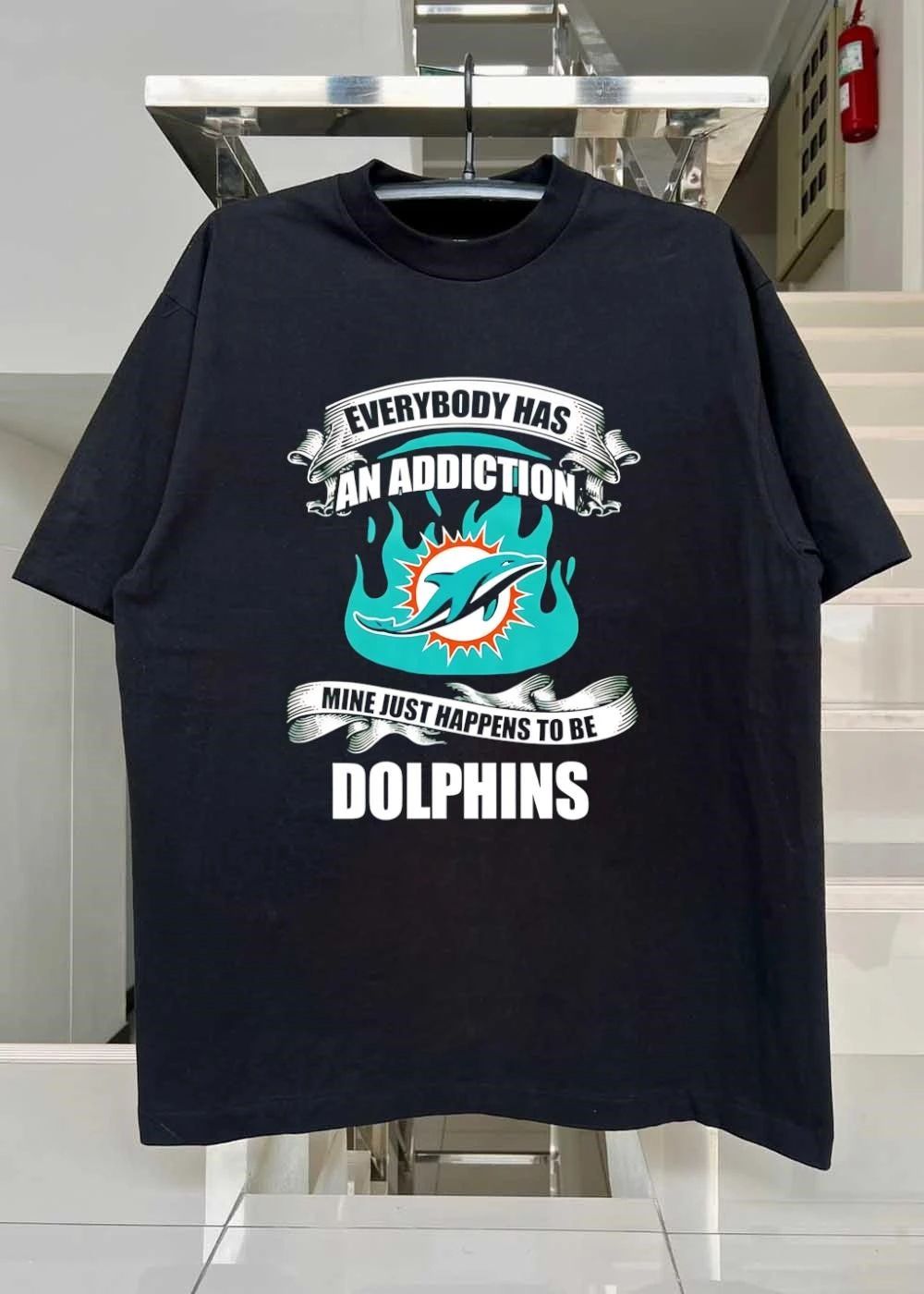 Everybody Has an Addiction Mine Just Happens to Be Miami Dolphins T-Shirt