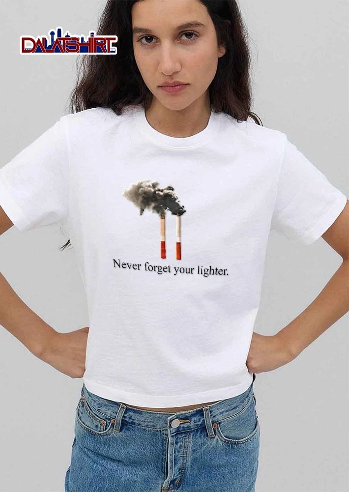 Never Forget Your Lighter Two Burning Cigarettes Heavy Dark Smoke shirt