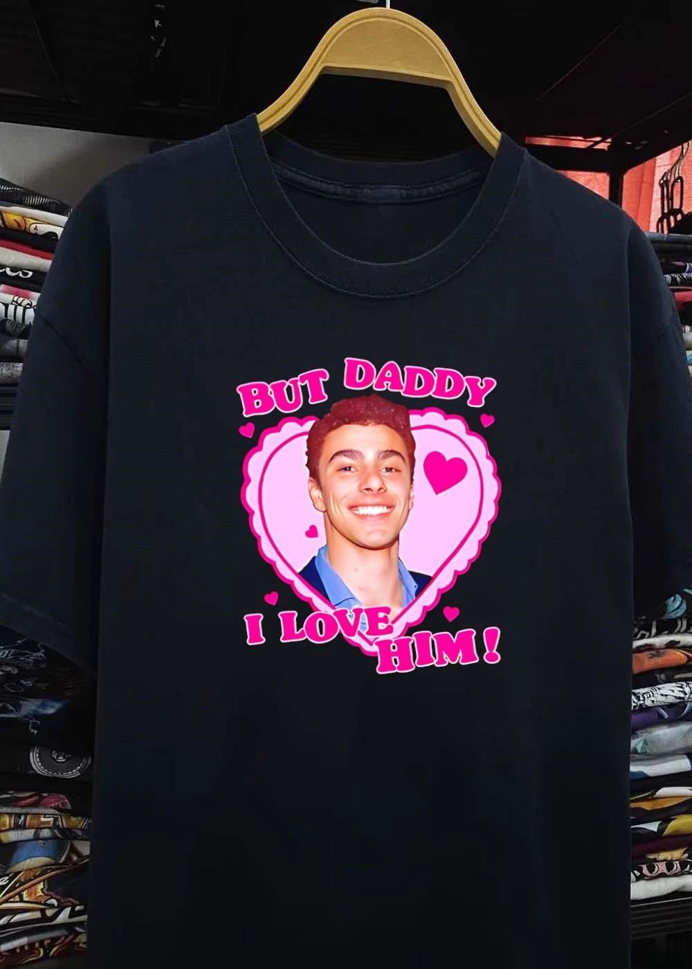 But Daddy I Love Him T-Shirt