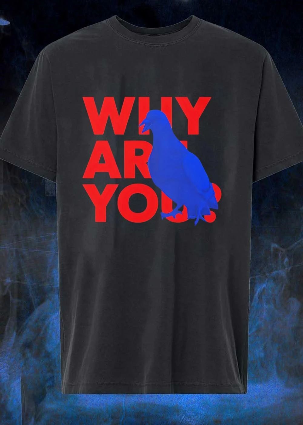 Blue Pigeon Screaming Why Are You shirt