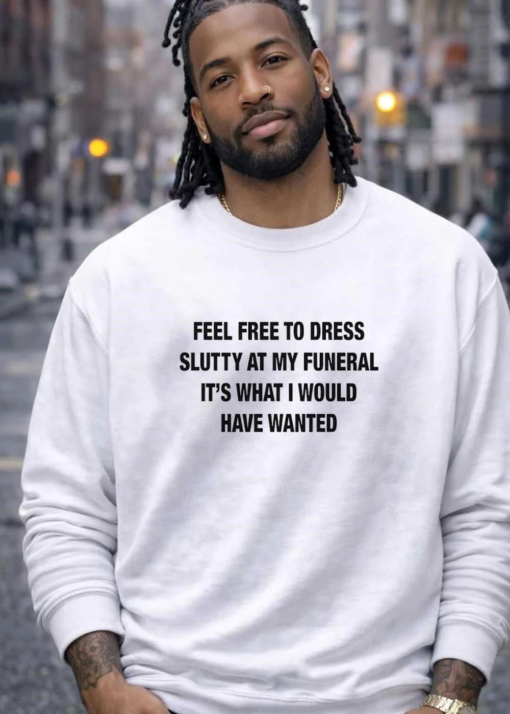 Casual Funeral Apparel Feel Free to Dress Slutty It Is What I Would Want shirt