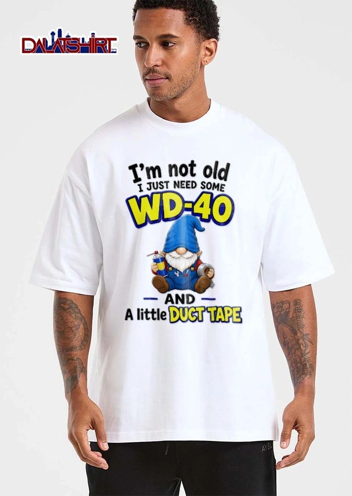 Im Not Old I Just Need Some Wd 40 And A Little Duct Tape Cartoon Gnome Sitting With Spray Can Tools shirt