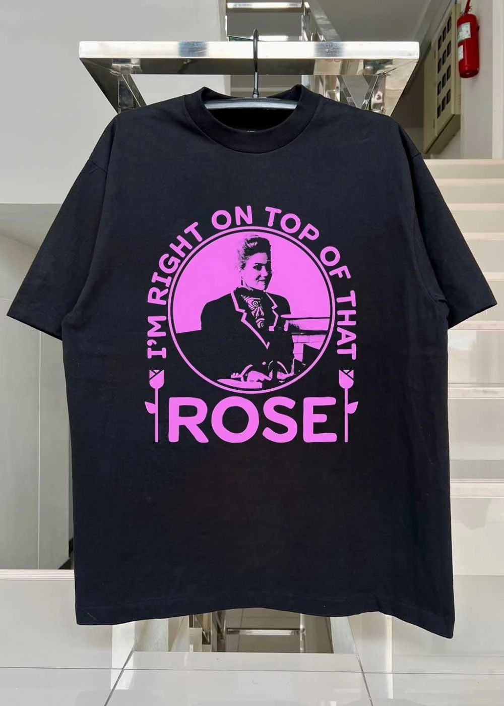 Golden Girls Rose Nylund I Am Right on Top of That shirt
