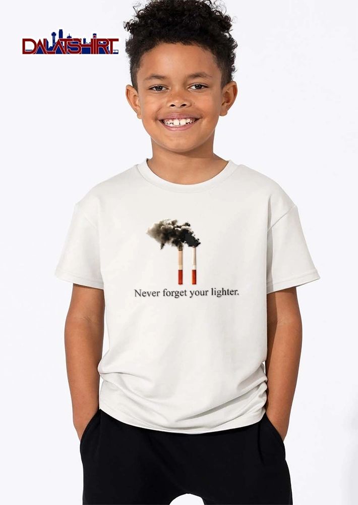 Never Forget Your Lighter Two Burning Cigarettes Heavy Dark Smoke shirt