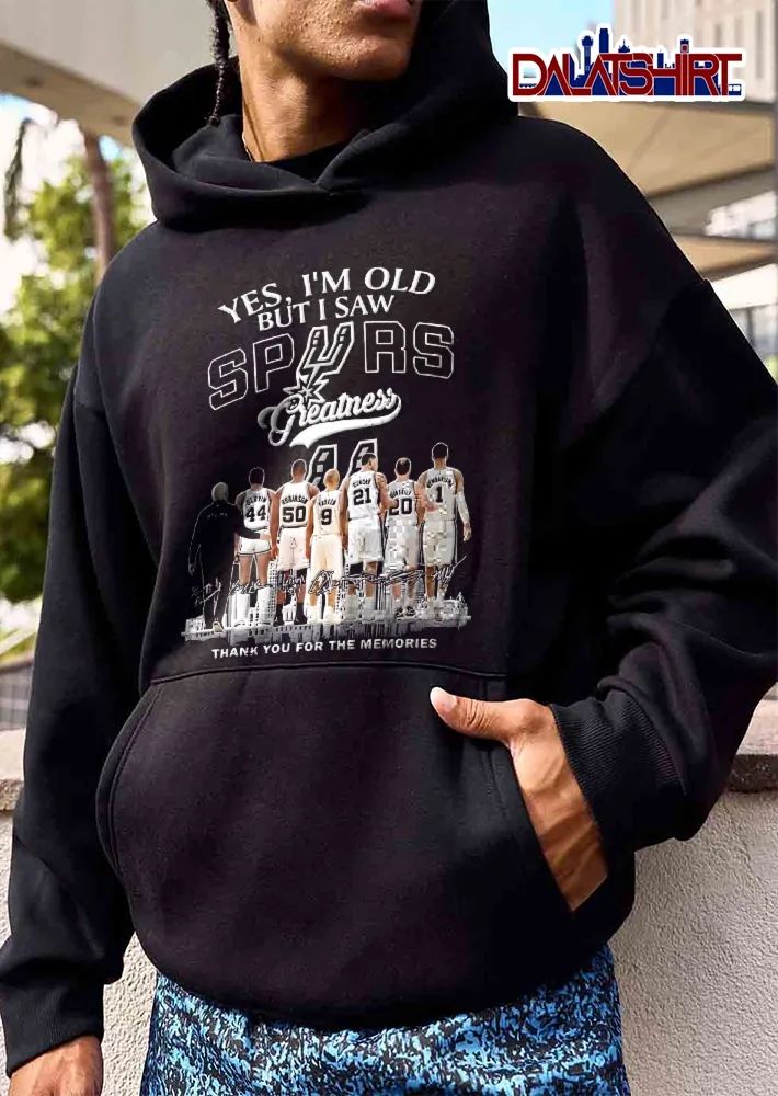 San Antonio Spurs NBA Yes Im Old But I Saw Greatness Gervin Robinson Roster Players Back View Skyline shirt